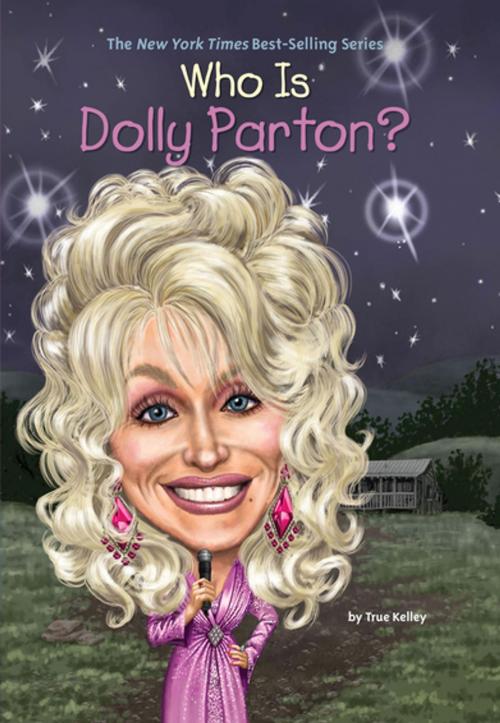 Cover of the book Who Is Dolly Parton? by True Kelley, Who HQ, Penguin Young Readers Group