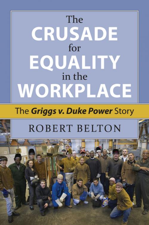 Cover of the book The Crusade for Equality in the Workplace by Robert Belton, University Press of Kansas