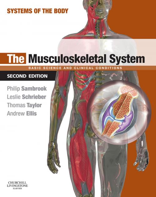 Cover of the book The Musculoskeletal System E-Book by Philip Sambrook, OAM, MD, FRACP, Leslie Schrieber, MD, FRACP, Thomas K. F Taylor, DPhil, FRACS, FRCS, FRCS(Ed), Andrew Ellis, MBBS(UNSW), FRACS(Orth), FAOrthA, RAAMC, Elsevier Health Sciences