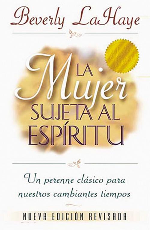 Cover of the book La mujer sujeta al Espíritu by Beverly LaHaye, Grupo Nelson
