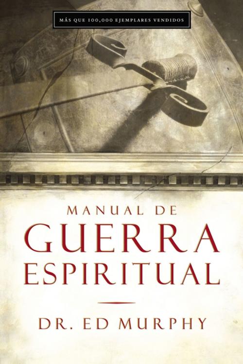 Cover of the book Manual de guerra espiritual by Ed Murphy, Grupo Nelson