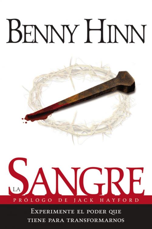 Cover of the book La sangre by Benny Hinn, Grupo Nelson