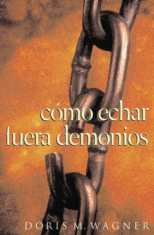 Cover of the book Cómo echar fuera demonios by Thomas Nelson, Grupo Nelson