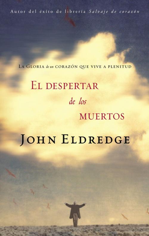 Cover of the book El despertar de los muertos by John Eldredge, Grupo Nelson