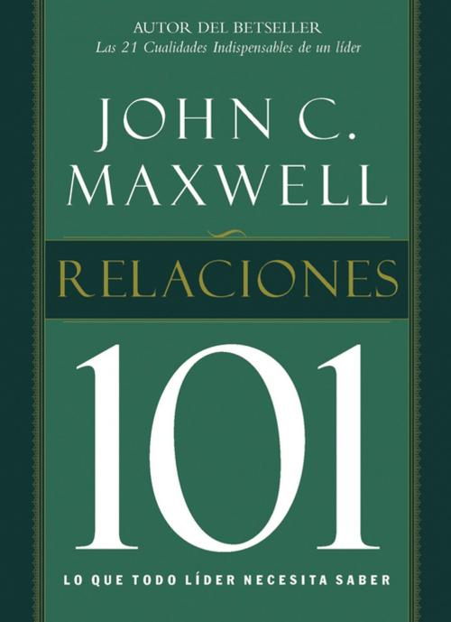 Cover of the book Relaciones 101 by John C. Maxwell, Grupo Nelson