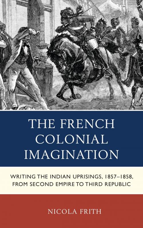 Cover of the book The French Colonial Imagination by Nicola Frith, Lexington Books