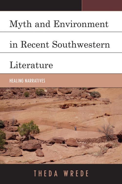 Cover of the book Myth and Environment in Recent Southwestern Literature by Theda Wrede, Lexington Books