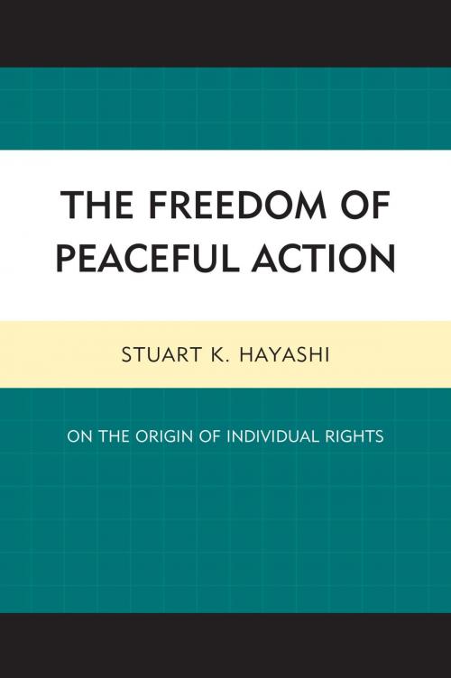 Cover of the book The Freedom of Peaceful Action by Stuart K. Hayashi, Lexington Books