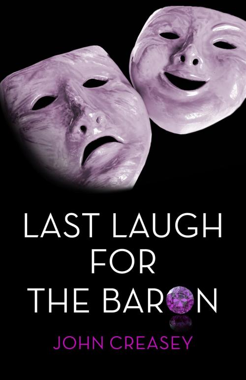 Cover of the book Last Laugh for the Baron: (Writing as Anthony Morton) by John Creasey, House of Stratus