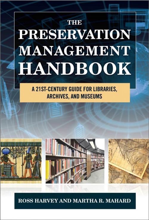 Cover of the book The Preservation Management Handbook by Ross Harvey, Martha R. Mahard, Rowman & Littlefield Publishers