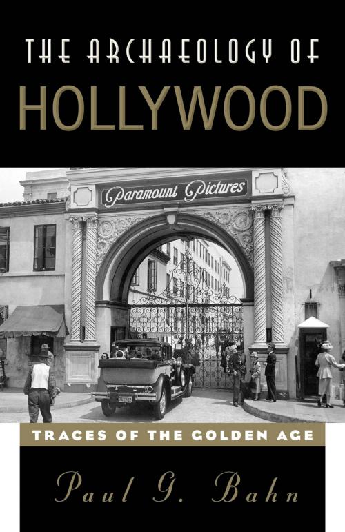 Cover of the book The Archaeology of Hollywood by Paul Bahn, Rowman & Littlefield Publishers