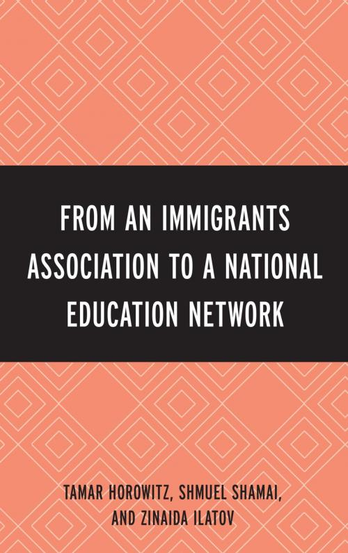 Cover of the book From an Immigrant Association to a National Education Network by Tamar Horowitz, Shmuel Shamai, Zinaida Ilatov, UPA
