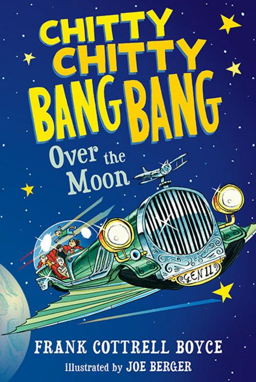 Cover of the book Chitty Chitty Bang Bang Over the Moon by Frank Cottrell Boyce, Candlewick Press