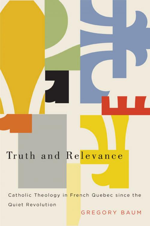 Cover of the book Truth and Relevance by Gregory Baum, MQUP