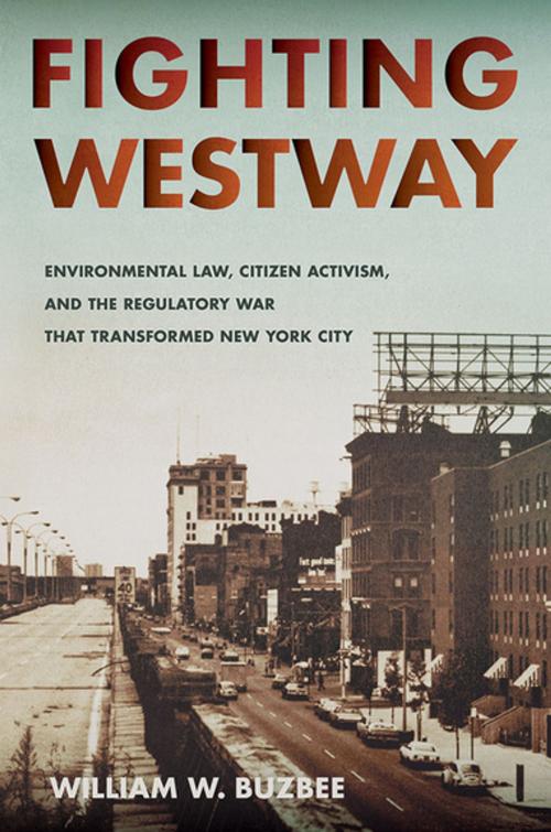 Cover of the book Fighting Westway by William W. Buzbee, Cornell University Press