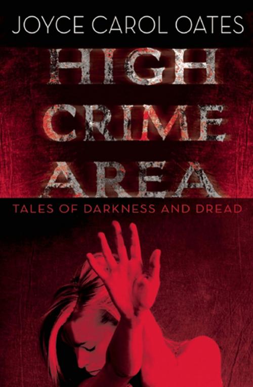 Cover of the book High Crime Area by Joyce Carol Oates, Grove Atlantic