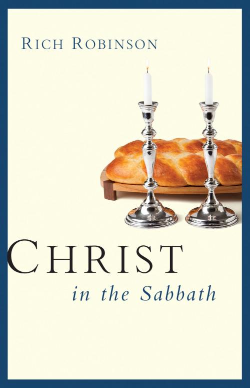 Cover of the book Christ in the Sabbath by Rich Robinson, Moody Publishers