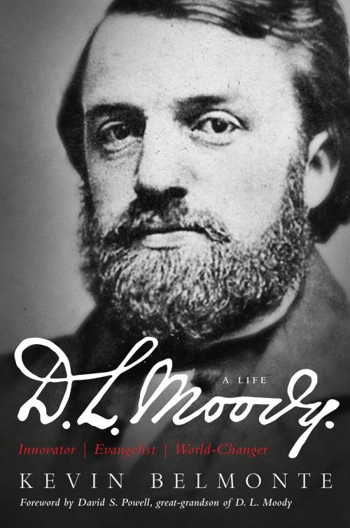 Cover of the book D.L. Moody - A Life by Kevin Belmonte, Moody Publishers