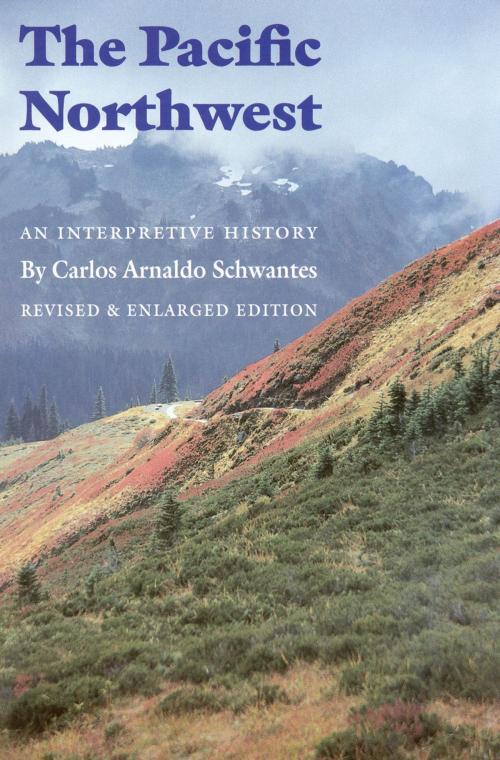 Cover of the book The Pacific Northwest by Carlos Arnaldo Schwantes, UNP - Nebraska