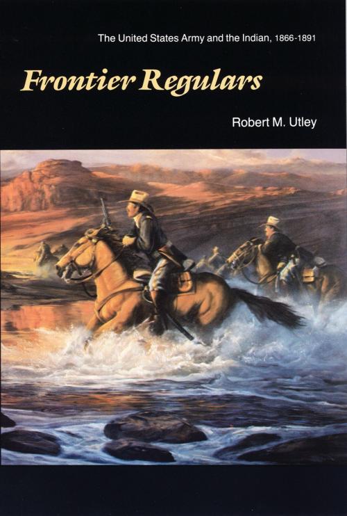 Cover of the book Frontier Regulars by Robert M. Utley, UNP - Bison Books