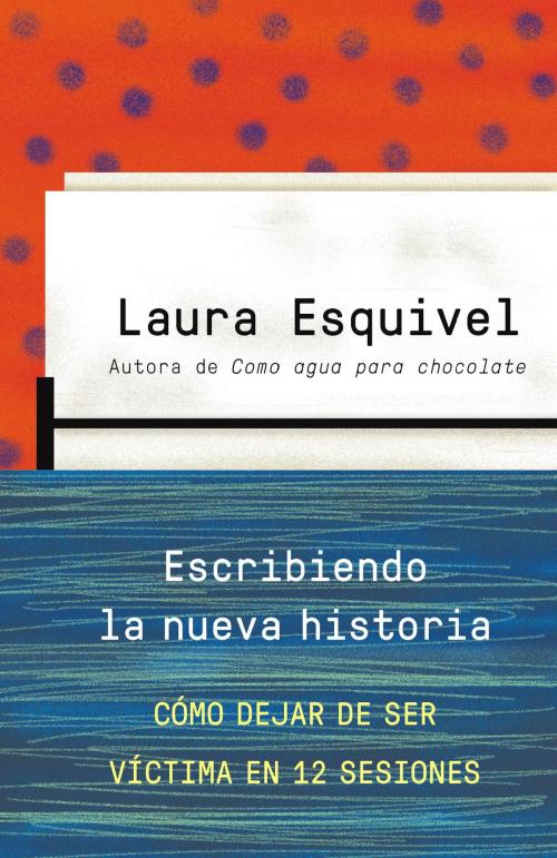 Cover of the book Escribiendo la nueva historia by Laura Esquivel, Knopf Doubleday Publishing Group