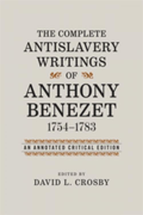 Cover of the book The Complete Antislavery Writings of Anthony Benezet, 1754-1783 by , LSU Press