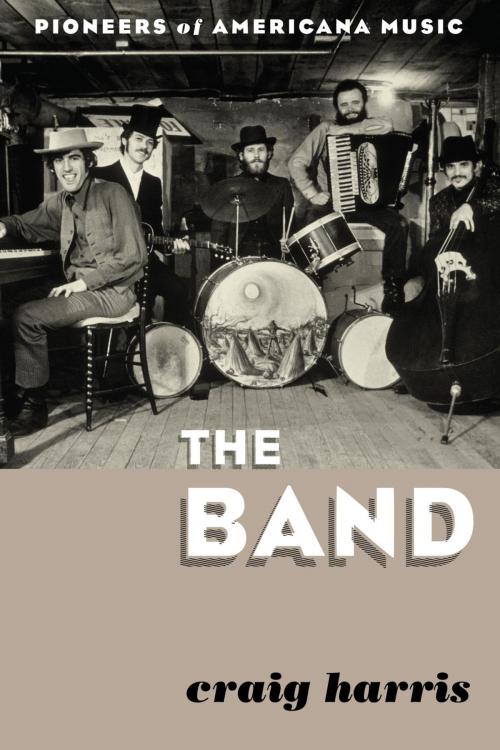 Cover of the book The Band by Craig Harris, Rowman & Littlefield Publishers