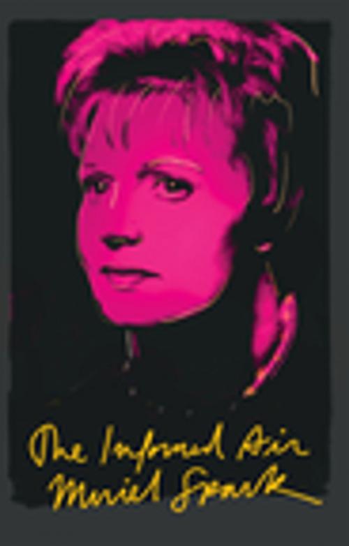 Cover of the book The Informed Air: Essays by Muriel Spark, Penelope Jardine, New Directions