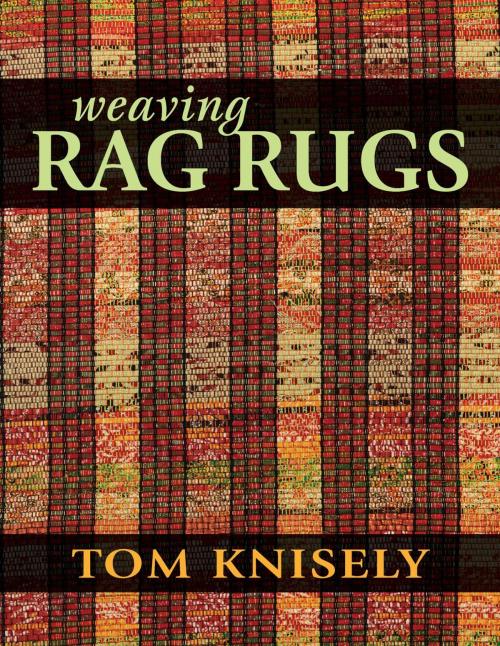 Cover of the book Weaving Rag Rugs by Tom Knisely, Stackpole Books
