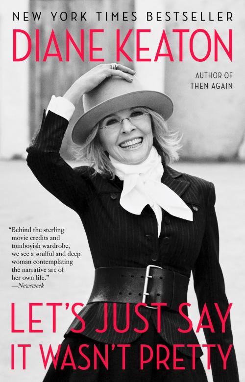 Cover of the book Let's Just Say It Wasn't Pretty by Diane Keaton, Random House Publishing Group