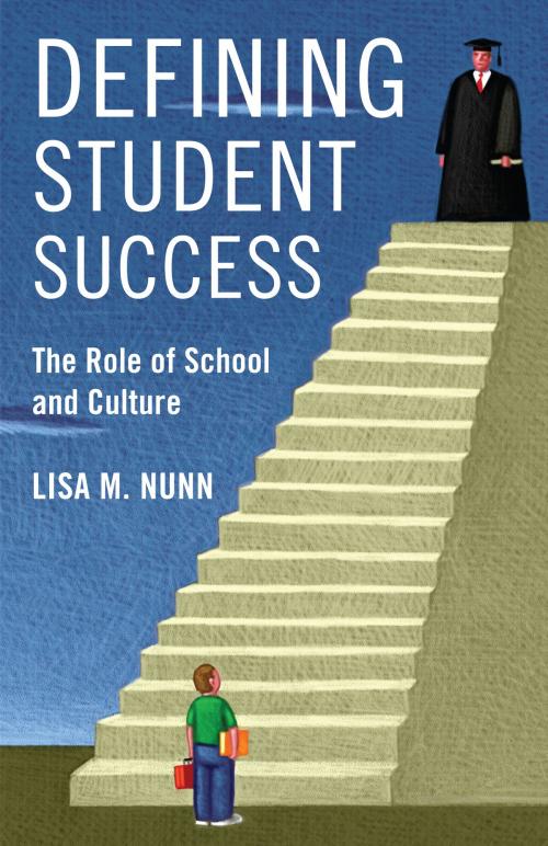 Cover of the book Defining Student Success by Lisa M. Nunn, Rutgers University Press