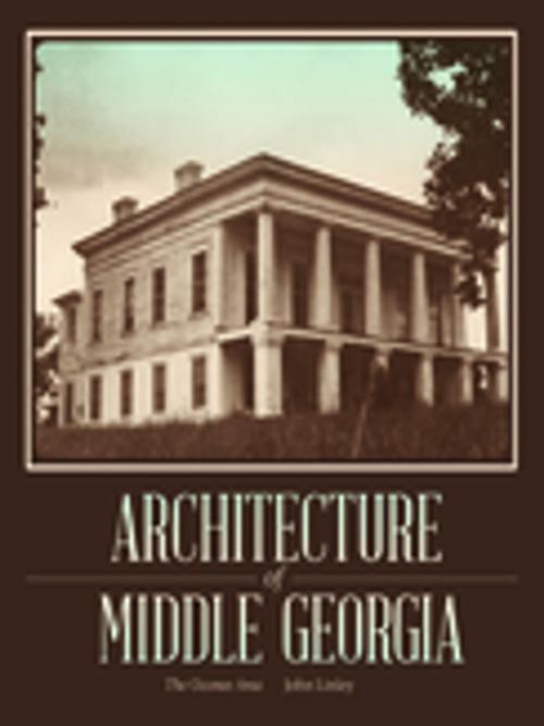 Cover of the book Architecture of Middle Georgia by John Linley, University of Georgia Press