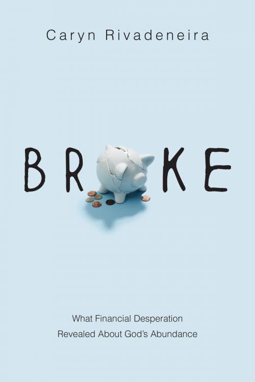 Cover of the book Broke by Caryn Rivadeneira, IVP Books