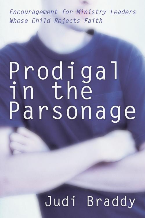 Cover of the book Prodigal in the Parsonage by Braddy, Judi, Nazarene Publishing House