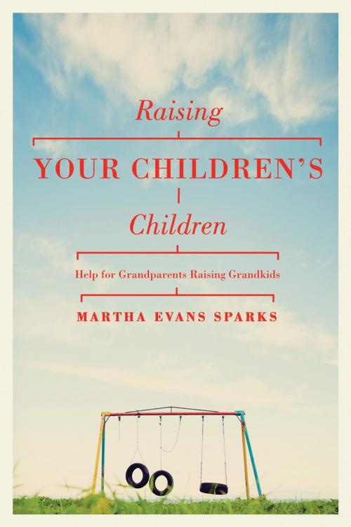 Cover of the book Raising Your Children's Children by Sparks, Martha Evans, Nazarene Publishing House