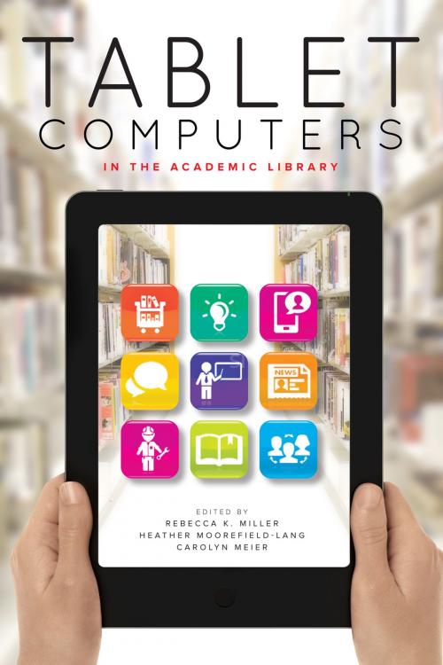 Cover of the book Tablet Computers in the Academic Library by , American Library Association