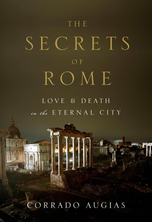 Cover of the book The Secrets of Rome by Corrado Augias, Rizzoli