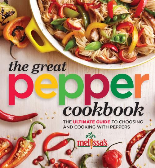 Cover of the book Melissa's The Great Pepper Cookbook by Melissa's, Oxmoor House