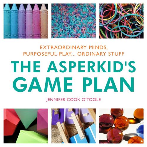 Cover of the book The Asperkid's Game Plan by Jennifer Cook O'Toole, Jessica Kingsley Publishers
