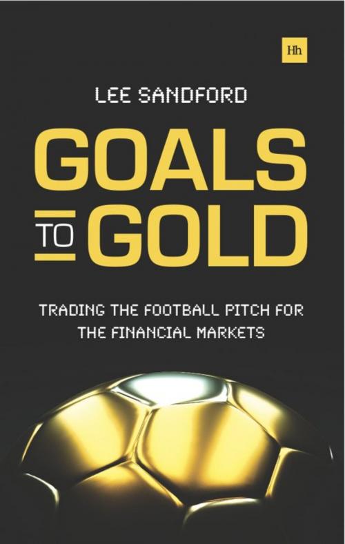 Cover of the book Goals to Gold by Lee Sandford, Harriman House