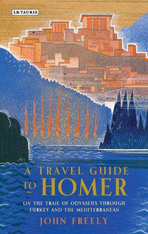 Cover of the book A Travel Guide to Homer by John Freely, Bloomsbury Publishing