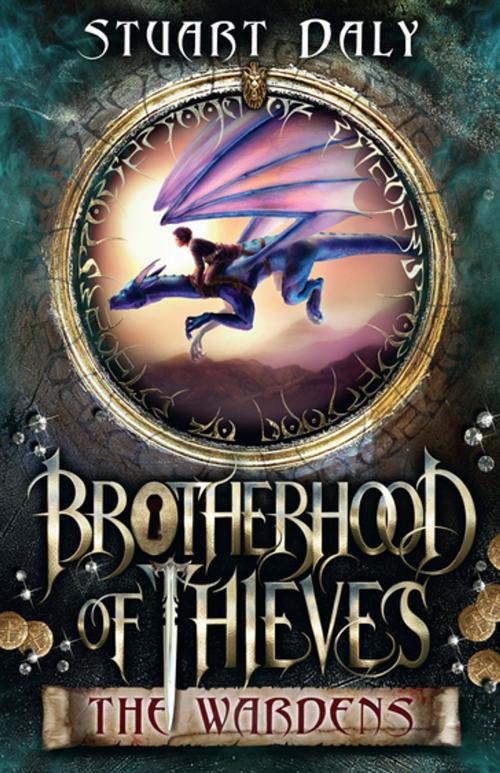 Cover of the book Brotherhood of Thieves 1: The Wardens by Stuart Daly, Penguin Random House Australia