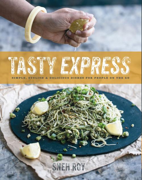 Cover of the book Tasty Express by Sneh Roy, Penguin Random House Australia