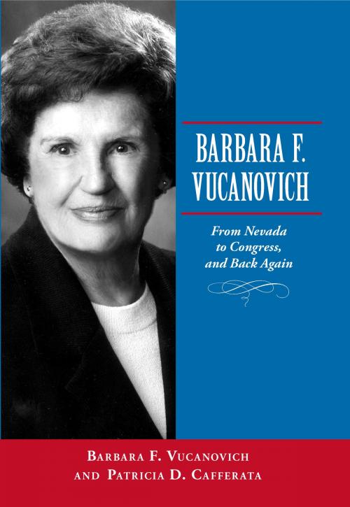 Cover of the book Barbara F. Vucanovich by Barbara F. Vucanovich, Patricia D. Cafferata, University of Nevada Press