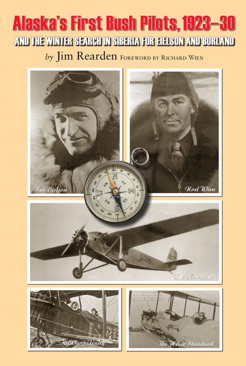 Cover of the book Alaska's First Bush Pilots, 1923-30 by Jim Rearden, West Margin Press