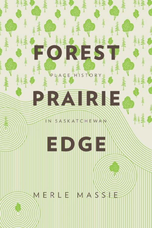 Cover of the book Forest Prairie Edge by Merle Massie, University of Manitoba Press