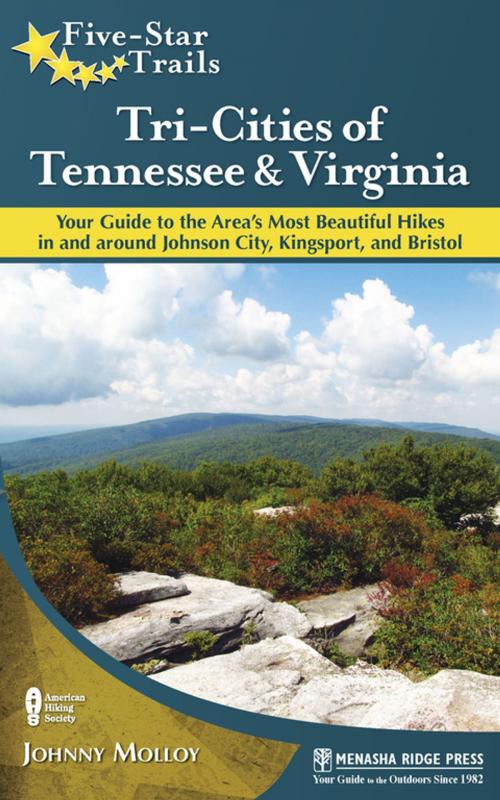Cover of the book Five-Star Trails: Tri-Cities of Tennessee and Virginia by Johnny Molloy, Menasha Ridge Press