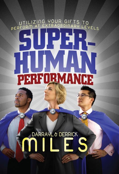 Cover of the book Superhuman Performance I by Derrick Miles, Darrayl Miles, Charisma House
