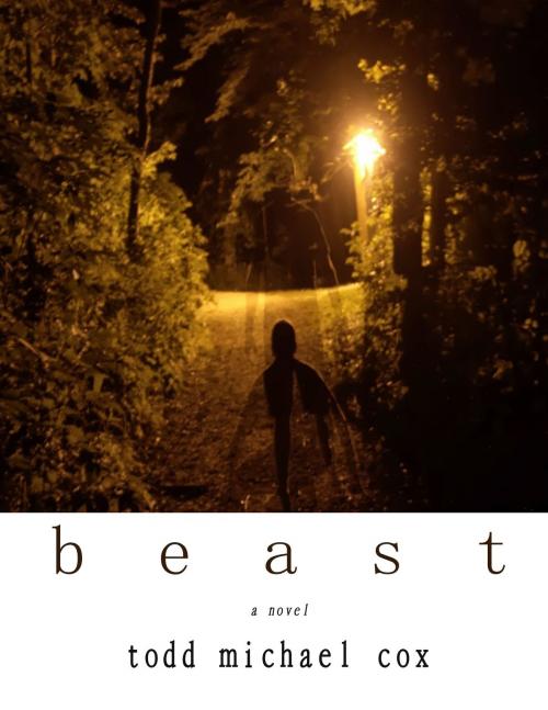 Cover of the book Beast by Todd Michael Cox, Todd Michael Cox