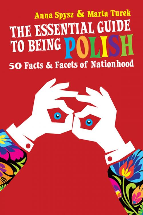 Cover of the book The Essential Guide to Being Polish by Anna Spysz, Marta Turek, New Europe Books